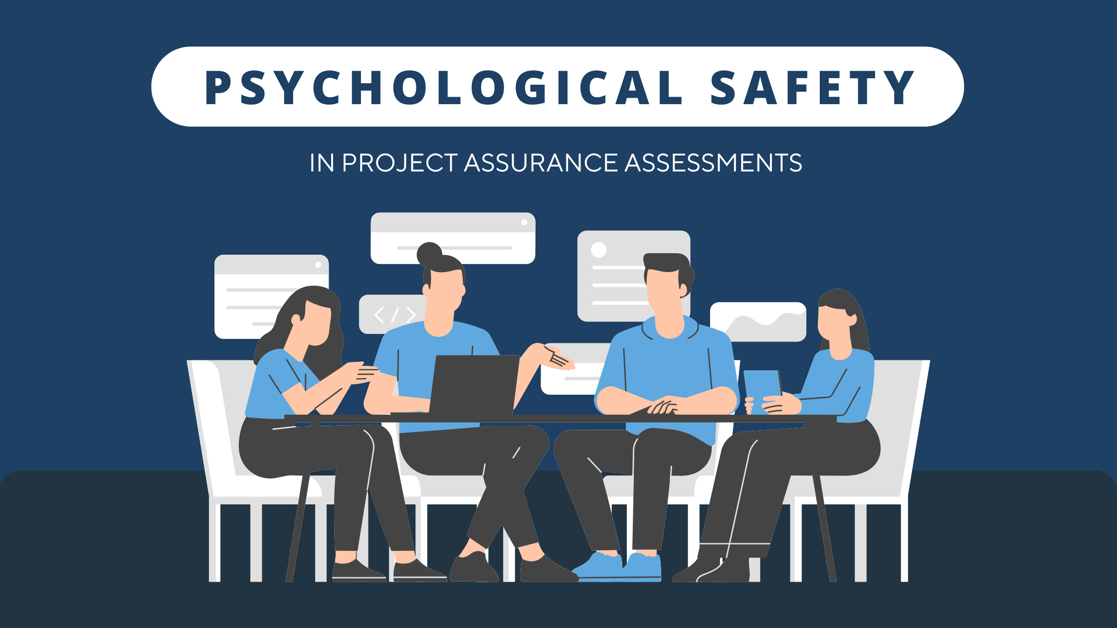Fostering Psychological Safety: How to Enhance Project Assurance Assessments