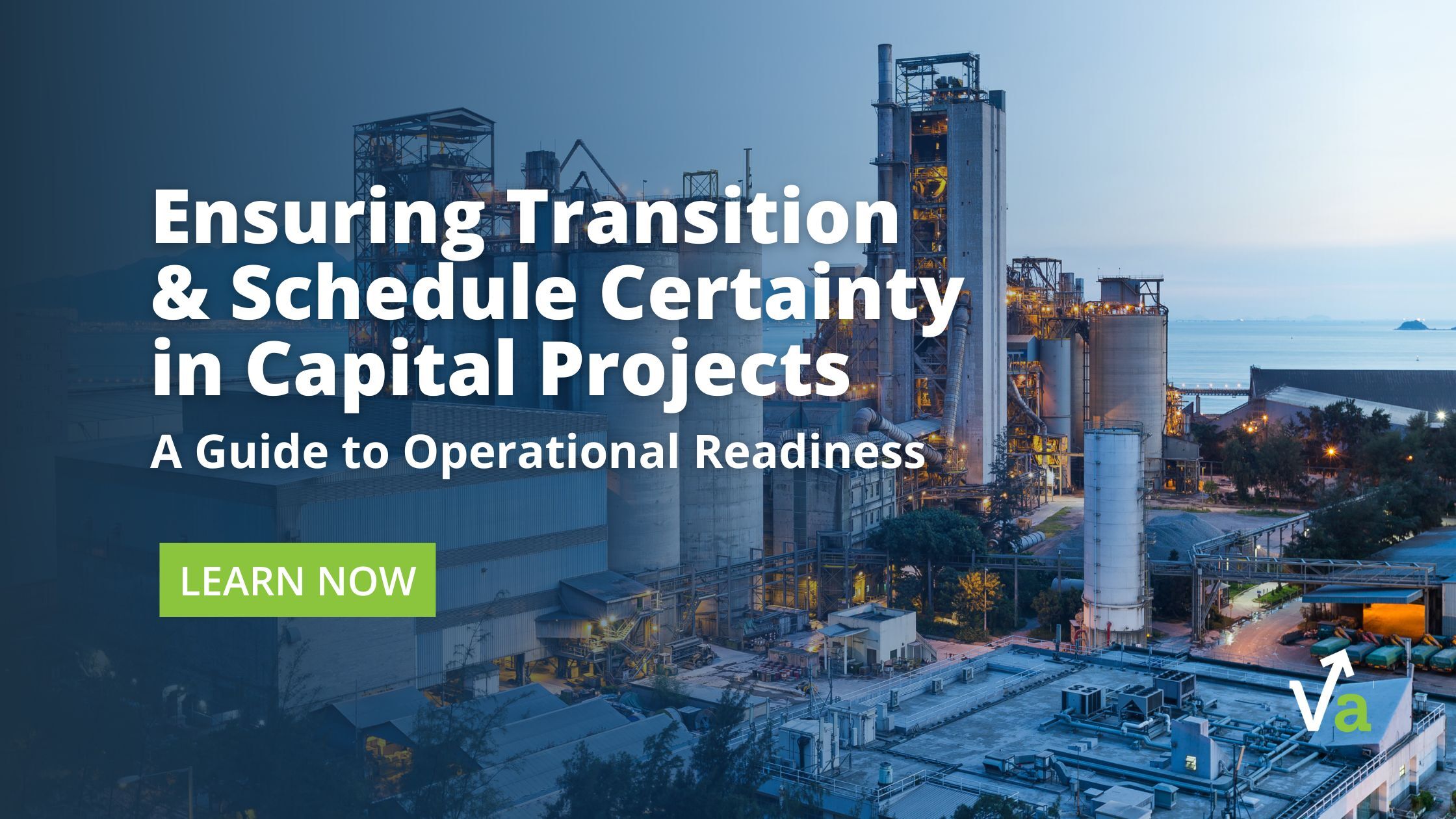 Ensuring Transition & Schedule Certainty in Capital Projects: A Guide to Operational Readiness
